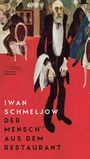 Iwan Schmeljow: Der Mensch aus dem Restaurant, Buch
