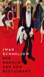 Iwan Schmeljow: Der Mensch aus dem Restaurant, Buch