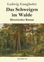 Ludwig Ganghofer: Das Schweigen im Walde, Buch