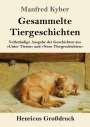 Manfred Kyber: Gesammelte Tiergeschichten (Großdruck), Buch
