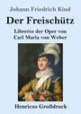 Johann Friedrich Kind: Der Freischütz (Großdruck), Buch