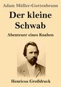 Adam Müller-Guttenbrunn: Der kleine Schwab (Großdruck), Buch