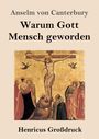 Anselm Von Canterbury: Warum Gott Mensch geworden (Großdruck), Buch