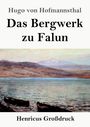 Hugo von Hofmannsthal: Das Bergwerk zu Falun (Großdruck), Buch
