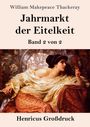 William Makepeace Thackeray: Jahrmarkt der Eitelkeit (Großdruck), Buch