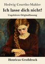 Hedwig Courths-Mahler: Ich lasse dich nicht! (Großdruck), Buch