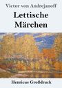 Victor von Andrejanoff: Lettische Märchen (Großdruck), Buch
