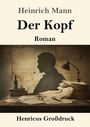Heinrich Mann: Der Kopf (Großdruck), Buch