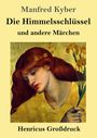 Manfred Kyber: Die Himmelsschlüssel und andere Märchen (Großdruck), Buch