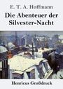E. T. A. Hoffmann: Die Abenteuer der Silvester-Nacht (Großdruck), Buch