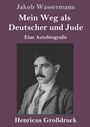 "Jakob Wassermann: Mein Weg als Deutscher und Jude. Eine Autobiografie. Henricus Großdruck." Schwarz-weiß Foto eines Mannes.