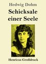 Text: "Hedwig Dohm, Schicksale einer Seele, Henricus Großdruck." Darunter ein Porträt einer Frau in Sepia-Tönen.