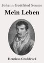 "Johann Gottfried Seume. Mein Leben. Henricus Großdruck." Darunter ein Porträt eines Mannes in klassischer Kleidung.