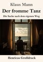 "Klaus Mann. Der fromme Tanz. Die Suche nach dem eigenen Weg. Henricus Großdruck."  
Person sitzt vor Fenster mit Meeresblick.