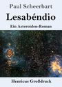 Buchtitel: "Lesabéndio. Ein Asteroiden-Roman" von Paul Scheerbart. Darunter ein Bild von galaktischen Strukturen.