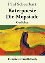 Text: "Paul Scheerbart, Katerpoesie Die Mopsiade, Gedichte, Henricus Großdruck." Illustration: Abstraktes Pferd in bunten Farben.