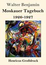Walter Benjamin Moskauer Tagebuch 1926-1927. Darunter eine bunte abstrakte Illustration mit leuchtenden Farben und Formen.