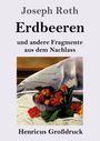 "Joseph Roth: Erdbeeren und andere Fragmente aus dem Nachlass, Henricus Großdruck." Gemälde mit Erdbeeren in einer Schale.