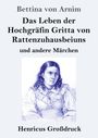 "Bettina von Arnim. Das Leben der Hochgräfin Gritta von Rattenzuhausbeiuns." Darunter eine Zeichnung einer Frau.