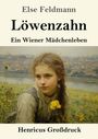 "Else Feldmann; Löwenzahn; Ein Wiener Mädchenleben; Henricus Großdruck". Ein Mädchen in einem Feld mit blühenden Löwenzahn.