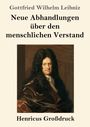 "Neue Abhandlungen über den menschlichen Verstand" von Gottfried Wilhelm Leibniz. Darunter ein Porträt eines Mannes.