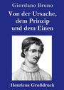 Text: "Giordano Bruno, Von der Ursache, dem Prinzip und dem Einen, Henricus Großdruck". Illustration: Porträt eines Mannes.