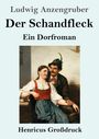 „Ludwig Anzengruber, Der Schandfleck, Ein Dorfroman, Henricus Großdruck.“ Illustration: Mann in Tracht umarmt Frau.