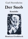 Texte: Carl Sternheim, Der Snob, Komödie, Henricus Großdruck. Illustration: Skizze eines nachdenklichen Mannes.