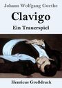 „Johann Wolfgang Goethe, Clavigo, Ein Trauerspiel, Henricus Großdruck.“ Darunter liegt ein Mann in formeller Kleidung.