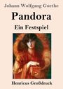 Oben steht "Johann Wolfgang Goethe", darunter "Pandora. Ein Festspiel". Darunter Gemälde einer Frau mit blauem Blick.