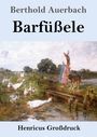 Text: Berthold Auerbach, Barfüßele, Henricus Großdruck. Illustration: Frau mit Kopftuch, Hund, Gänse, ländliche Szene.