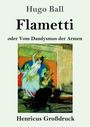 „Hugo Ball: Flametti oder Vom Dandysmus der Armen. Henricus Großdruck.“ Illustration einer tanzenden Frau vor Musikern.