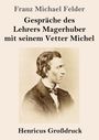 Franz Michael Felder: Gespräche des Lehrers Magerhuber mit seinem Vetter Michel (Großdruck), Buch