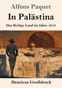 Alfons Paquet: In Palästina (Großdruck), Buch