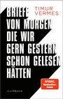 Timur Vermes: Briefe von morgen, die wir gern gestern schon gelesen hätten, Buch