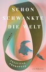 Felicitas Prokopetz: Schon schwankte die Welt, Buch