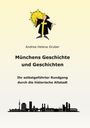 Andrea Helena Gruber: Münchens Geschichte und Geschichten, Buch