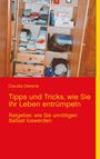 Claudia Dieterle: Tipps und Tricks, wie Sie Ihr Leben entrümpeln, Buch