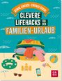 Katinka Holupirek: Clevere Lifehacks für den Familien-Urlaub, Buch