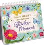 Texte: "Mach HEUTE zu deinem Glücks-Moment". Illustration mit Blumen und Schmetterlingen. Spiralbindung oben.