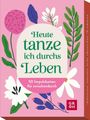 "Heute tanze ich durchs Leben - 50 Impulskarten für zwischendurch." Illustration mit Blumen und Blättern in Pink und Grün.