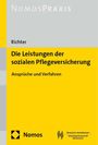 Ronald Richter: Die Leistungen der sozialen Pflegeversicherung, Buch