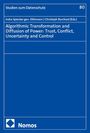 : Algorithmic Transformation and Diffusion of Power: Trust, Conflict, Uncertainty and Control, Buch