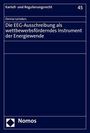 Denise Leinders: Die EEG-Ausschreibung als wettbewerbsförderndes Instrument der Energiewende, Buch