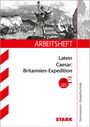 Henning Schützendorf: STARK Arbeitsheft Gymnasium - Latein - Caesar: Britannien-Expedition, Buch