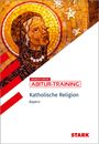 : STARK Abitur-Training - Katholische Religion - Bayern, Buch