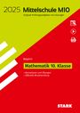 : STARK Original-Prüfungen und Training Mittelschule M10 2025 - Mathematik - Bayern, Buch,Div.