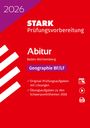 : STARK Geographie - Abitur 2026 BW - Prüfungsvorbereitung, Buch,Div.
