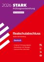 Anja Engel: STARK Deutsch - Realschulabschluss 2026 BW - Prüfungsvorbereitung inkl. Basistraining, Buch,Div.