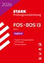: STARK Englisch 13. Klasse - Abitur FOS/BOS 2026 Bayern - Prüfungsvorbereitung, Buch,Div.